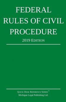 Federal Rules of Civil Procedure; 2019 Edition: With Statutory Supplement