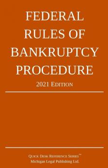 Federal Rules of Bankruptcy Procedure; 2021 Edition: With Statutory Supplement