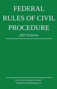Federal Rules of Civil Procedure; 2025 Edition
