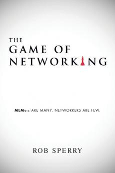 The Game of Networking: MLMers Are Many. Networkers Are Few.