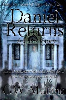 Daniel Returns A Ghost Story: 2 (From the Dead of Night)