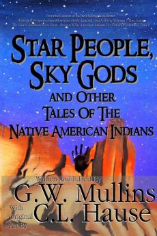 Star People Sky Gods and Other Tales of the Native American Indians