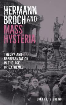 Hermann Broch and Mass Hysteria