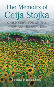 The Memoirs of Ceija Stojka Child Survivor of the Romani Holocaust