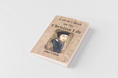 Calvin's Book on the Christian Life