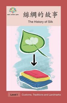 絲綢的故事: The History Of Silk (Customs, Traditions And Landmarks) (Chinese Edition)