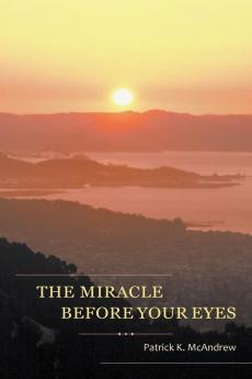 The Miracle Before Your Eyes