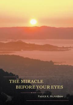 The Miracle Before Your Eyes