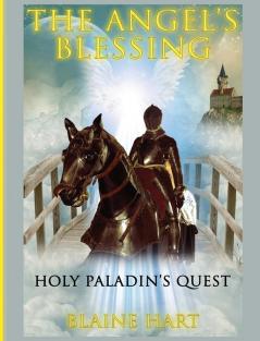 Holy Paladin's Quest: The Angel's Blessing: Book One: 1 (Sword and Sorcery Epic Fantasy Adventure Book with)