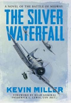 The Silver Waterfall: A Novel of the Battle of Midway