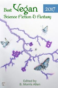 Best Vegan Science Fiction & Fantasy 2017 (Best Vegan Sff)