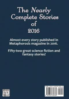 Metaphorosis 2016: Nearly Complete Stories (Complete Metaphorosis)