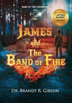 James and The Band of Fire: 1 (Band of Fire Chronicles)