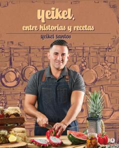 Yeikel entre historia y recetas