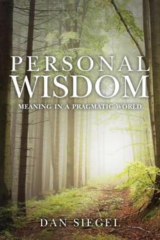 Personal Wisdom: Meaning in a Pragmatic World