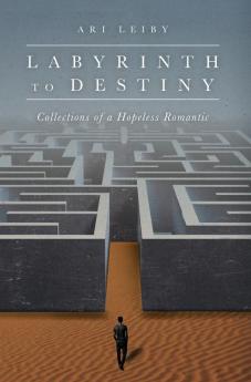 Labyrinth to Destiny: Collections of a Hopeless Romantic