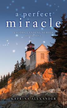 A Perfect Miracle: Jacobs Landing Series: Book One: 1