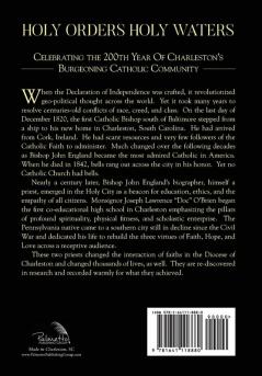 Holy Orders Holy Waters: Re-Exploring the Compelling Influence of Charleston's Bishop John England & Monsignor Joseph L. O'Brien