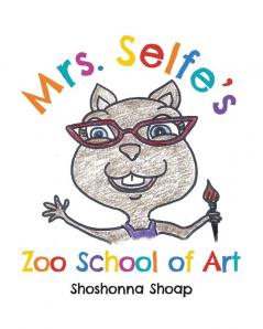 Mrs. Selfe's Zoo School of Art