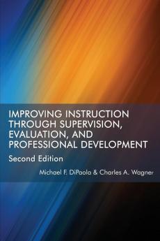 Improving Instruction Through Supervision Evaluation and Professional Development Second Edition