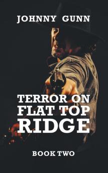 Terror on Flat Top Ridge