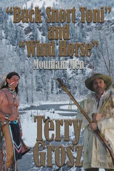 Buck Snort Toni and Wind Horse Mountain Men