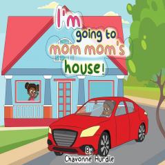 I'm going to mom-mom's house!: 1 (Lessons with Mom-Mom)