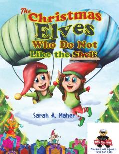 The Christmas Elves Who Do Not Like the Shelf