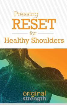 Pressing RESET for Healthy Shoulders