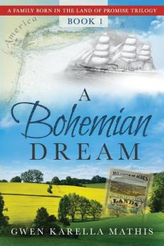 A Bohemian Dream: 1 (A Family Born in the Land of Promise)