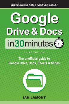 Google Drive &amp; Docs In 30 Minutes