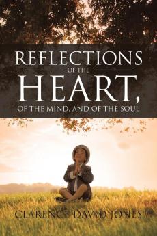 Reflections of the Heart of the Mind and of the Soul