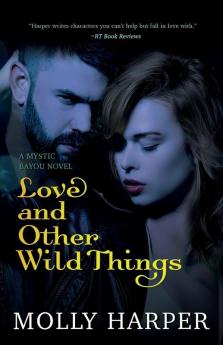 Love and Other Wild Things: 2 (Mystic Bayou)