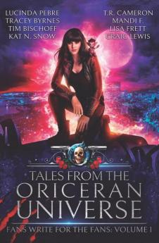 Tales from the Oriceran Universe: Fans Write For The Fans: Volume 1 (Oriceran Fans Write for the Fans)