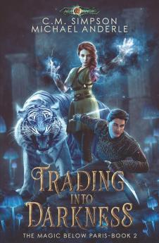 Trading into Darkness: 2 (The Magic Below Paris)