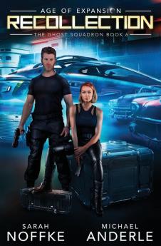 Recollection: Age of Expansion - A Kurtherian Gambit Series: 6 (Ghost Squadron)