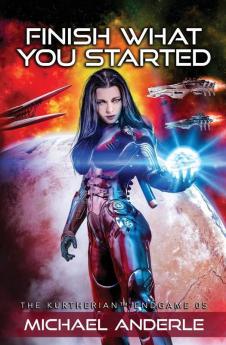 Finish What You Started: 5 (The Kurtherian Endgame)