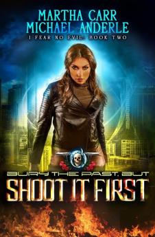 Bury the Past but Shoot it First
