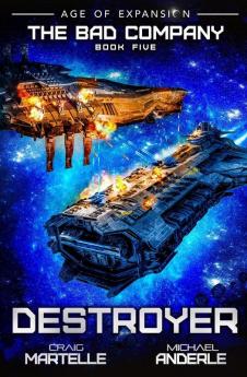 Destroyer: A Military Space Opera: 5 (Bad Company)