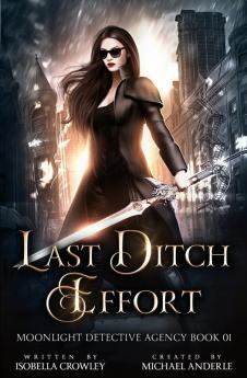 Last Ditch Effort: 1 (Moonlight Detective Agency)