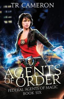 Agents of Order: An Urban Fantasy Action Adventure: 6 (Federal Agents of Magic)