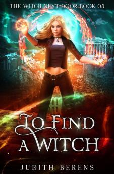 To Find A Witch: 5 (The Witch Next Door)