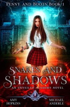 Snakes and Shadows: An Unveiled Academy Novel: 1 (Penny and Boots)