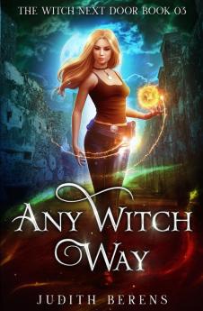 Any Witch Way: 3 (The Witch Next Door)