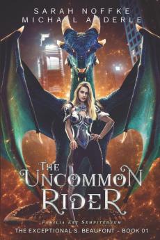 The Uncommon Rider: 1 (The Exceptional S. Beaufont)