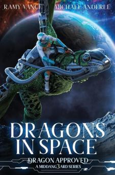 Dragons In Space: A Middang3ard Series: 10 (Dragon Approved)