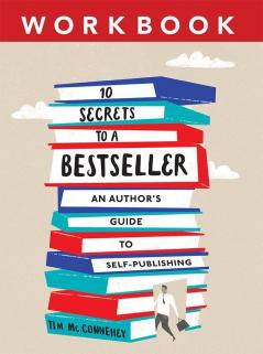 10 Secrets to a Bestseller: An Author's Guide to Self-Publishing Workbook