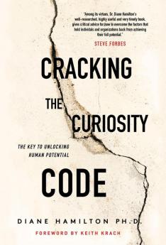 Cracking the Curiosity Code: The Key to Unlocking Human Potential