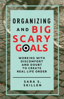 Organizing and Big Scary Goals