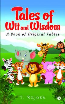 Tales of Wit and Wisdom : A Book of Original Fables